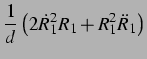 $\displaystyle \frac{1}{d}\left(2\dot{R}_1^2R_1 + R_1^2\ddot{R}_1\right)$