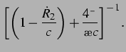 $\displaystyle \left[\left(1-\frac{\dot{R}_2}{c}\right) +\frac{4\mu}{\rho c}\right]^{-1}.$