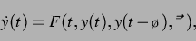 \begin{displaymath} \dot{y}(t) = F(t, y(t), y(t-\tau) ,\vec{\mu}), \end{displaymath}