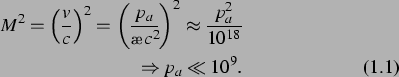 \begin{align} M^2=\left(\frac{v}{c}\right)^2=\left(\frac{p_a}{\rho c^2}\right)... ...pprox \frac{p_a^2}{10^{18}}\nonumber\ \Rightarrow p_a \ll 10^{9}. \end{align}